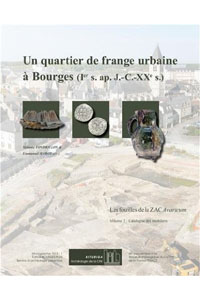 Un quartier de frange urbaine à Bourges (Ier s. ap. J.-C.-XXe s.). Les fouilles de la ZAC Avaricum