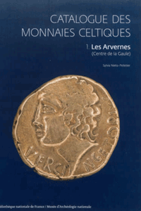 Catalogue des monnaies celtiques, 1. Les Arvernes (Centre de la Gaule)