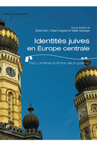 Identités juives en Europe centrale : des Lumières à l&rsquo;entre-deux-guerres