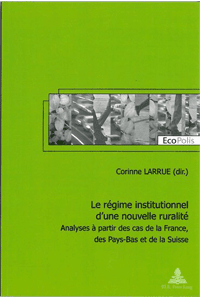 Le régime institutionnel d’une nouvelle ruralité. Analyses à partir des cas de la France, des Pays-Bas et de la Suisse