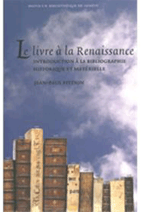 Le livre à la Renaissance : Introduction à la bibliographie historique et matérielle