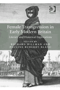 Female Transgression in Early Modern Britain