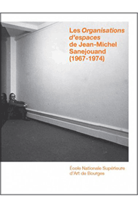 Les Organisations d’espaces de Jean-Michel Sanejouand (1967-1974)