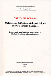 [Ouvrage collectif] CARITATIS SCRIPTA Mélanges de littérature et de patristique offerts à Patrick Laurence