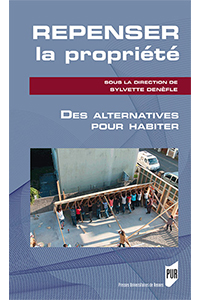 Repenser la propriété. Des alternatives pour habiter