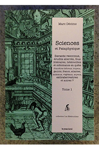 Sciences et Pataphysique – Tome I : Savants reconnus, érudits aberrés, fous littéraires, hétéroclites et celtomanes en quête d’ancêtres hébreux, troyens, gaulois, francs[…]