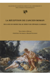 La réception de l’ancien roman de la fin du Moyen Âge au début de l’époque classique