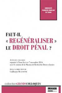 Faut-il « regénéraliser » le droit pénal ?