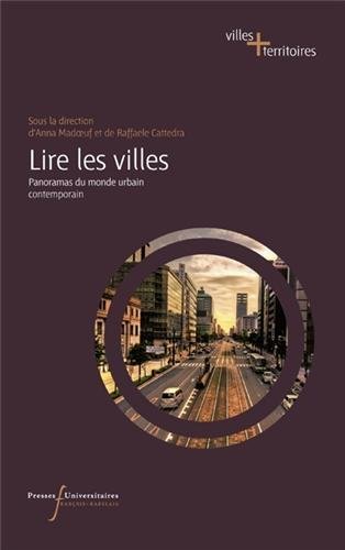 Lire les villes. Panoramas du monde urbain contemporain