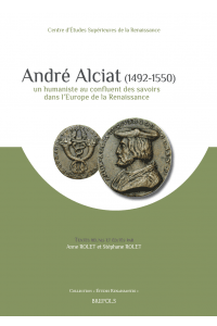 André Alciat (1492-1550) : un humaniste au confluent des savoirs dans l&rsquo;Europe de la Renaissance