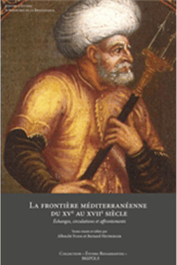 La frontière méditerranéenne du XVe au XVIIe siècle