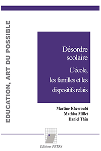 Désordre scolaire. L&rsquo;école, les familles et les dispositifs relais