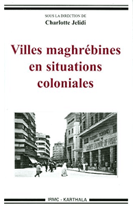 Villes maghrébines en situations coloniales
