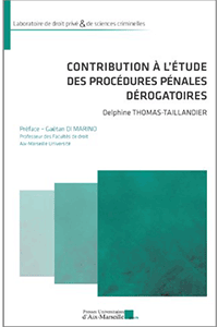 Contribution à l&rsquo;étude des procédures pénales dérogatoires