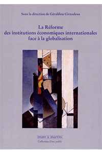 La Réforme des institutions économiques internationales face à la globalisation