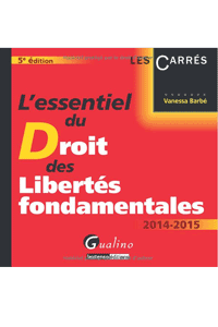 L&rsquo;essentiel du droit des libertés fondamentales 2014-2015