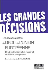Les grands arrêts du droit de l&rsquo;union européenne