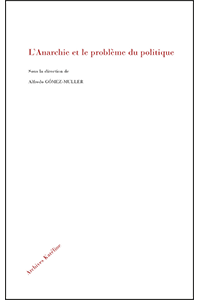 L&rsquo;anarchie et le problème du politique