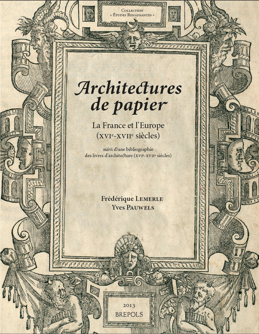 Architectures de papier. La France et l&rsquo;Europe (XVIe-XVIIe siècles)