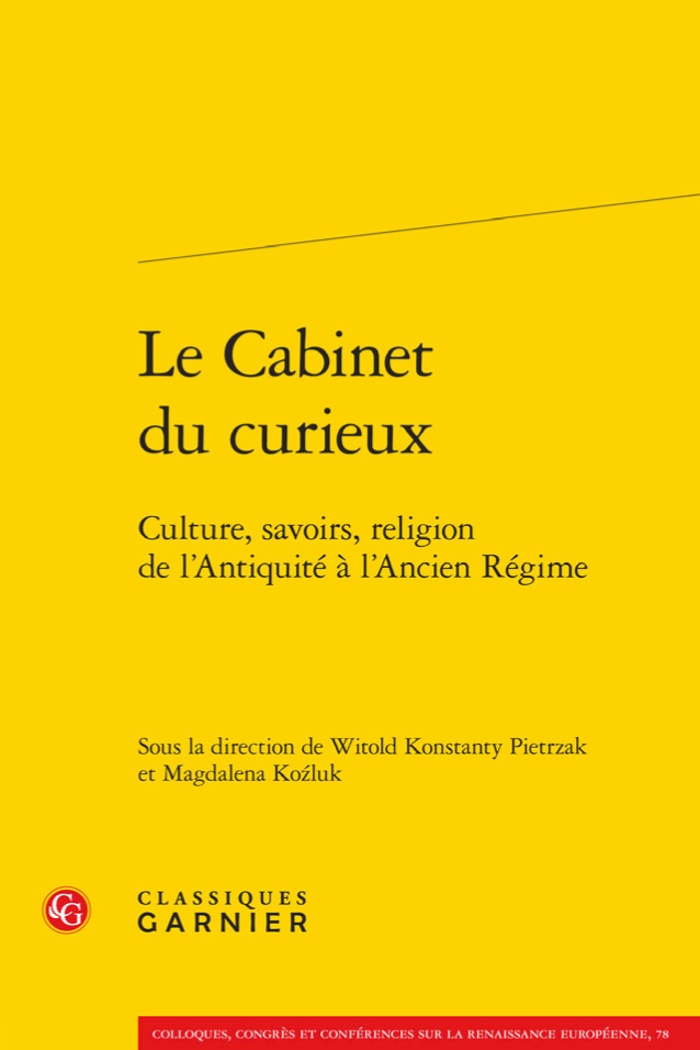 Le Cabinet du Curieux : Culture, savoirs, religion de l&rsquo;Antiquité à l&rsquo;Ancien Régime