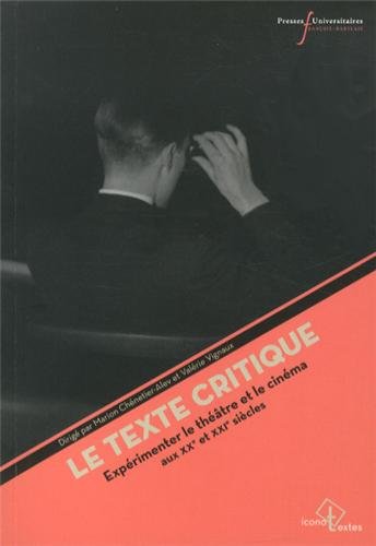 Le texte critique : Expérimenter le théâtre et le cinéma aux XXe-XXIe siècles