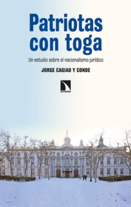 Patriotas con toga. Un estudio sobre el nacionalismo jurídico