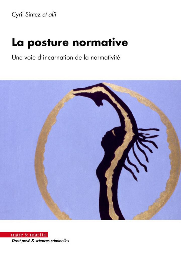 La posture normative. Une voie d&rsquo;incarnation de la normativité