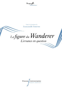 La figure du Wanderer. L&rsquo;errance en question.