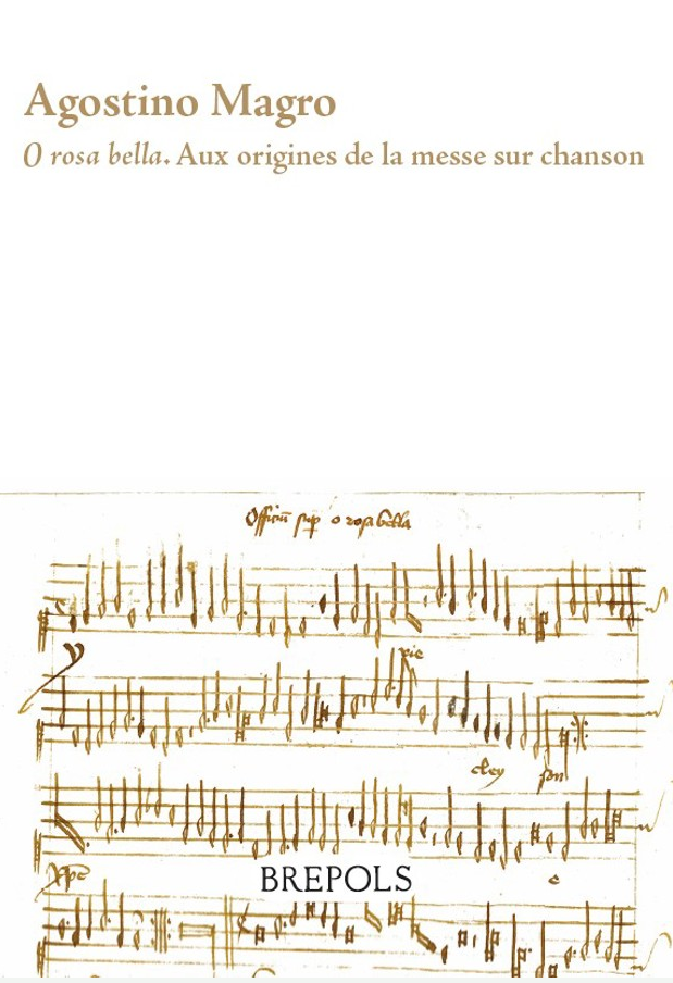 O rosa bella. Aux origines de la messe sur chanson