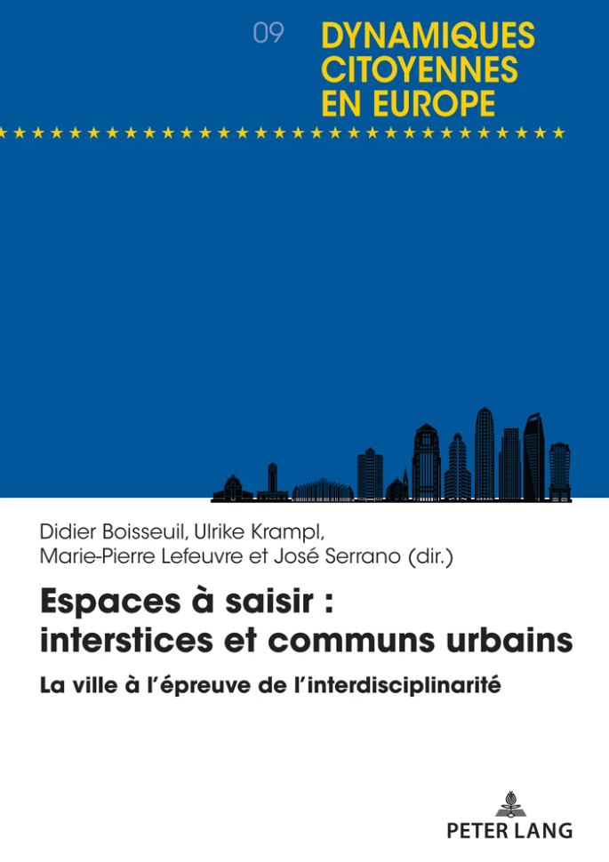 Espaces à saisir : interstices et communs urbains. La ville à l’épreuve de l’interdisciplinarité