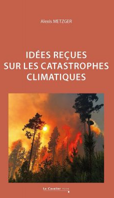 Idées reçues sur les catastrophes climatiques