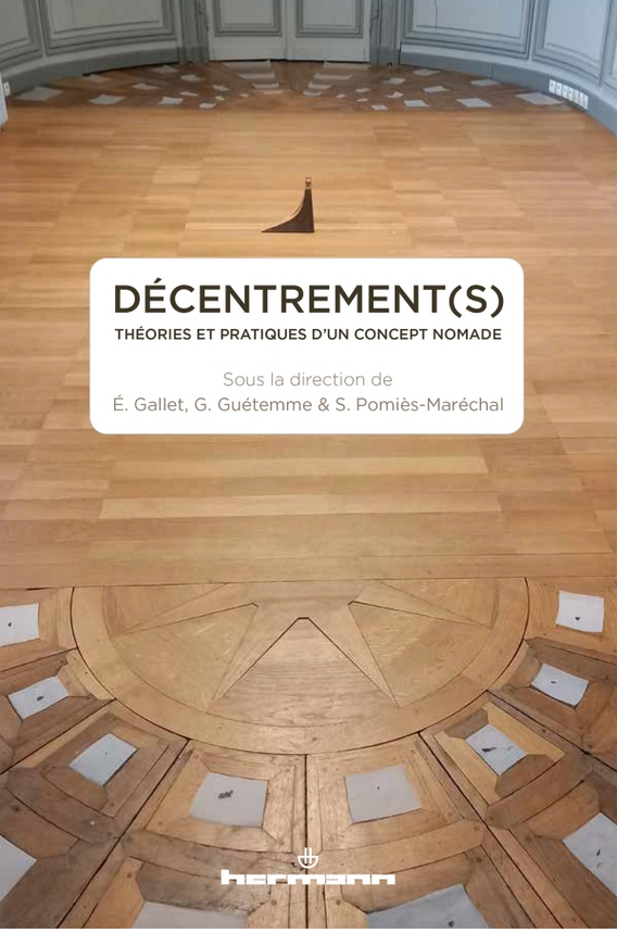 Décentrement(s) Théories et pratiques d un concept nomade