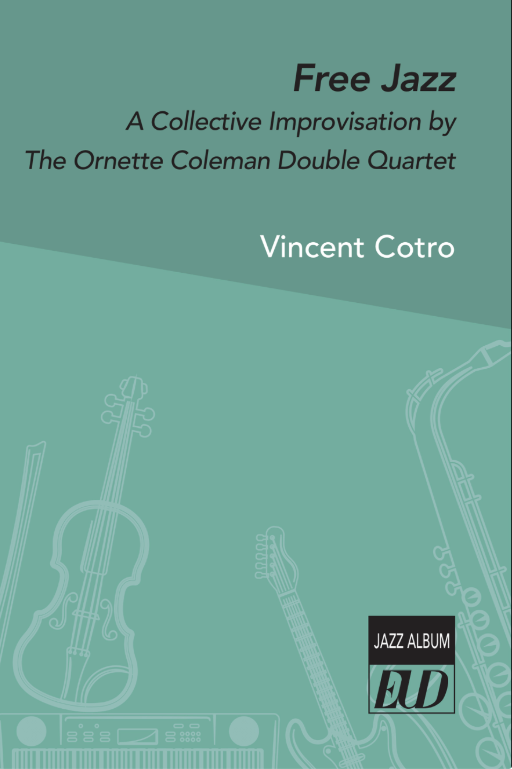Free Jazz. A Collective Improvisation by The Ornette Coleman Double Quartet