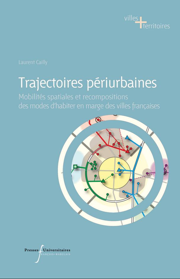 Trajectoires périurbaines Mobilités spatiales et recompositions des modes d&rsquo;habiter en marge des ville françaises