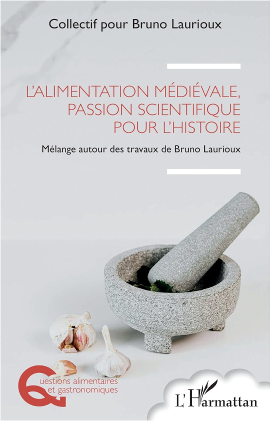 L’alimentation médiévale, passion scientifique pour l’histoire: Mélange autour des travaux de Bruno Laurioux
