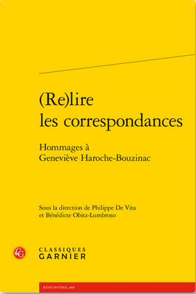 (Re)lire les correspondances Hommages à Geneviève Haroche-Bouzinac