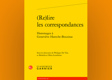 (Re)lire les correspondances – Hommages à Geneviève Haroche-Bouzinac