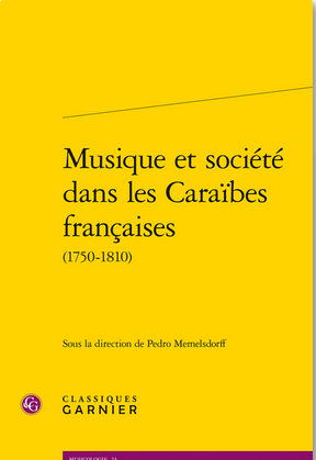 Musique et société dans les Caraïbes françaises (1750-1810)
