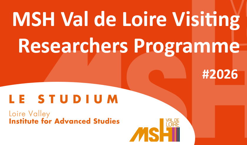 MSH Val de Loire Visiting Researchers Programme – Campagne 2026