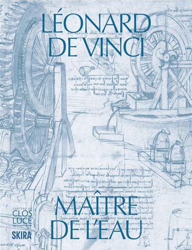 Léonard de Vinci. Maitre de l’eau | Leonardo da Vinci. Master of water