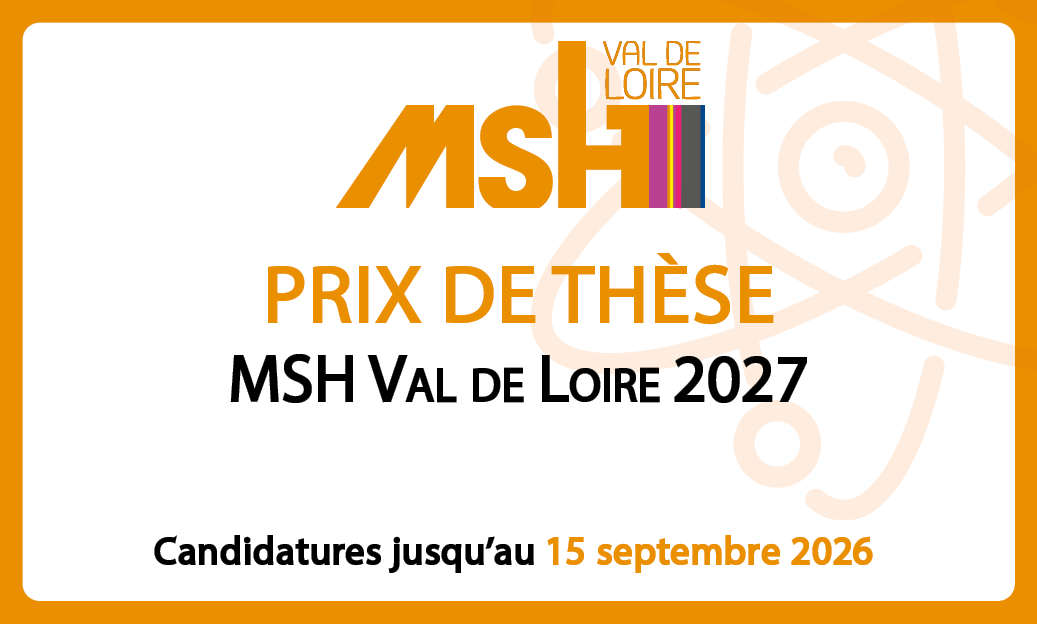 Prix de thèse de la MSH Val de Loire 2027